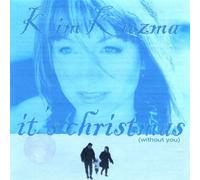 Kim Kuzma - Its Christmas Without You CD