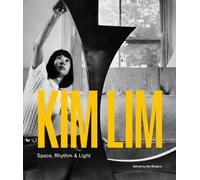Kim Lim: Space, Rhythm & Light