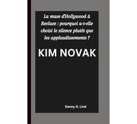 KIM NOVAK: La muse d'Hollywood à Recluse : pourquoi a-t-elle choisi le silence plutôt que les applaudissements ?