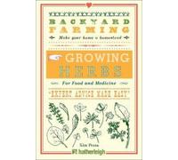 Kim Pezza Backyard Farming: Growing Herbs for Food and Medicine (Poche)