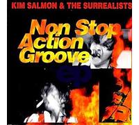 Kim Salmon & Surrealists - Non Stop Action Groove