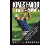 KIM SI-WOO BIOGRAPHY: An Inspirational Story of a Korean Golf Prodigy Who Made History with a 252-Yard Hole-in-One at Quail Hollow