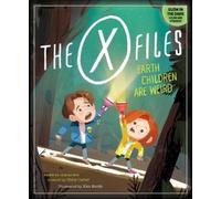 Kim Smith The X-Files: Earth Children Are Weird (Relié)