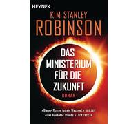 Kim Stanley Robinson Paul Bär Das Ministerium für die Zukunft: Roman (Poche)