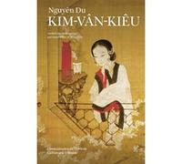 Kim-Vân-Kiêu NGUYEN DU (1765-1820) (Auteur), Xuân-Phuc (Traduction), Xuân-Viêt (Traduction)