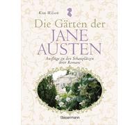Kim Wilson Maria Gurlitt-S Die Gärten der Jane Austen: Ausflüge zu den S (Poche)