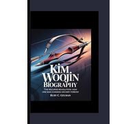 KiM WOOJiN BIOGRAPHY: The Recurve Revolution- How One Man Changed Archery Forever