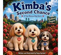 Kimba's Second Chance: A True Rescue Dog Story