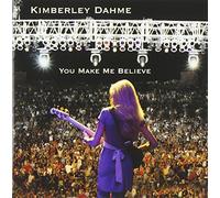Kimberley Dahme - You Make Me Believe