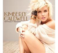 Kimberly Caldwell - Without Regret by Kimberly Caldwell (2011) Audio CD