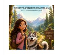 Kimberly & Deogie: The Big Trail Day: Book 2 - An Unleashed Adventure Series