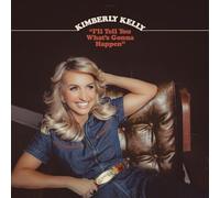 Kimberly Kelly - I'll Tell You What's Gonna