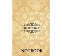 Kimberly Notebook: Beautiful Personalized Name Notebook Gift for Daily Notes, Work, or School