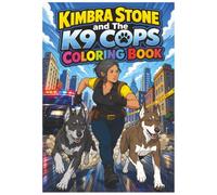Kimbra Stone and the K9 Cops Coloring Book