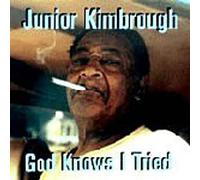 Kimbrough, Junior - God Knows I Tried
