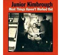 Kimbrough,Junior - Most Things Haven't...
