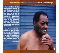 Kimbrough, Junior - You Better Run : The Essential JK
