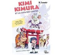 Kimi Kimura et la Cata des Contes H. Lenoir (Auteur), Bastien Quignon (Illustration)