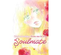 Kimi ni Todoke: From Me to You: Soulmate, Vol. 1