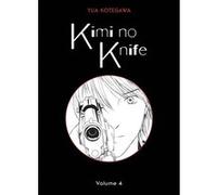 Kimi no Knife T04 (Nouvelle édition) Yua Kotegawa (Auteur)