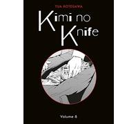 Kimi no Knife T08 (Nouvelle édiiton)