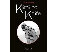 Kimi no Knife T09 (Nouvelle édiiton)