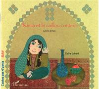 Claire Jobert – Kimia et le caillou conteur – Conte d'Iran, À partir de 6 ans – Broché