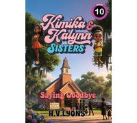 Kimika & Kalynn: Sisters - Saying Goodbye
