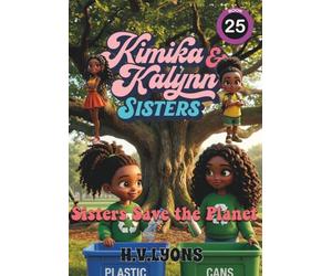 Kimika & Kalynn: Sisters - Sisters Save the Planet
