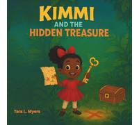 Kimmi and the Hidden Treasure: In this imaginative and heartfelt story, readers will journey with Kimmi through laughter, challenges, and magical ... every corner of the world-and in themselves.