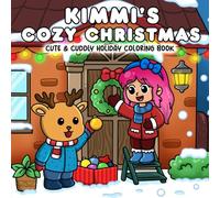 Kimmi's Cozy Christmas: Cute & Cuddly Holiday Coloring Book Featuring Kimmi The Clown & Adorable Animal Friends | Easy Holiday Designs for Kids & Adults