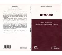 Kimoko Jeux de société, devinette, proverbes, contes - Bruno Malonga - L'harmattan - broché - Anthologie