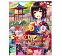 KIMONO:Adult Coloring Book: Japanese Kimono and Garden Elegance - Relax and Unwind with Stunning Anime-Style Art: A Stress-Relief Coloring Book ... Serene Garden Scenes, Perfect for Creative