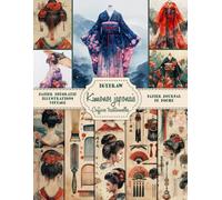 Kimonos japonais et coiffures traditionnelles - Kimonos, filles, coiffures, peignes et accessoires: Papier à découper avec des illustrations pour le ... le scrapbooking et les projets artistiques