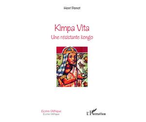 Kimpa Vita Une résistante kongo - Henri Pemot - L'harmattan - broché - Roman