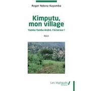 Kimputu, mon village: Yamba-Yamba André, l’éclaireur !