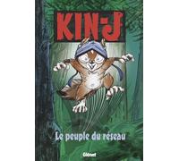 Kin-J, l'écureuil - Tome 01 Le Peuple du réseau - Stéphan Arche - Glenat Quebec - broché - Bande dessinée jeunesse