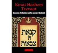 Kinat Hashem Tzevaot: Concerning The Mashiach and The concept of Meshichut (RAMCHAL)