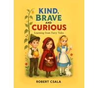 Kind, Brave and Curious: Learning from Fairy Tales