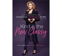 Kind Is the New Classy - Candace Cameron Bure - Zondervan - Livre en Anglais - Hardback Candace Cameron BureCandace Cameron Bure (Auteur)