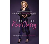 Kind Is the New Classy: The Power of Living Graciously