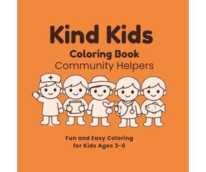 Kind Kids: Community Helpers Coloring Book for Kids Ages 3-6: Care, Help, and Serve Others with Simple Coloring Pages and Trace Words