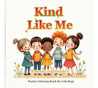 Kind Like Me: Poems to Inspire Caring Hearts and Gentle Hands