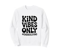 Kind Vibes Only EndBullying - Gentillesse Anti Intimidation Sweatshirt