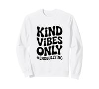 Kind Vibes Only EndBullying - Gentillesse Anti Intimidation Sweatshirt
