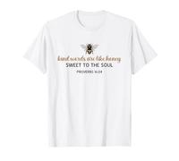 Kind Words are Like Honey Sweet to The Soul Christians T-Shirt