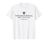 Kind Words are Like Honey Sweet to The Soul Christians T-Shirt