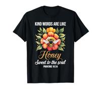 Kind Words are Like Honey Sweet to The Soul Christians T-Shirt