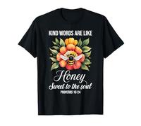 Kind Words are Like Honey Sweet to The Soul Christians T-Shirt