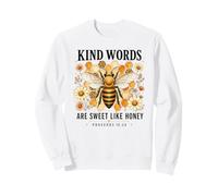 Kind Words are Sweet Honey Christian Bee Proverbe de la Bible Sweatshirt